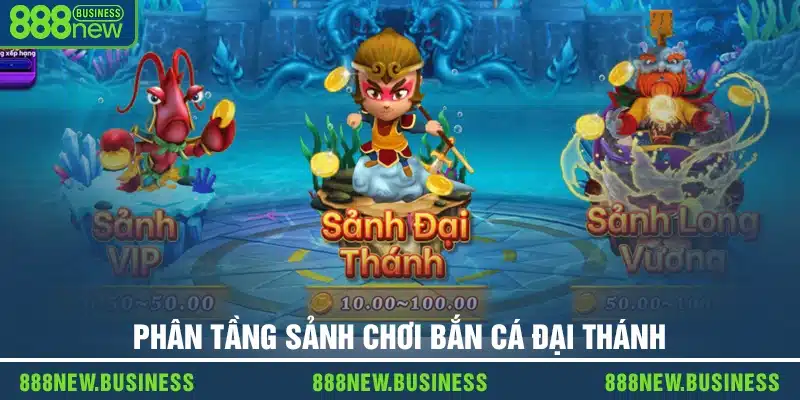 Phân tầng sảnh chơi Bắn cá Đại Thánh và quản lý ngân sách